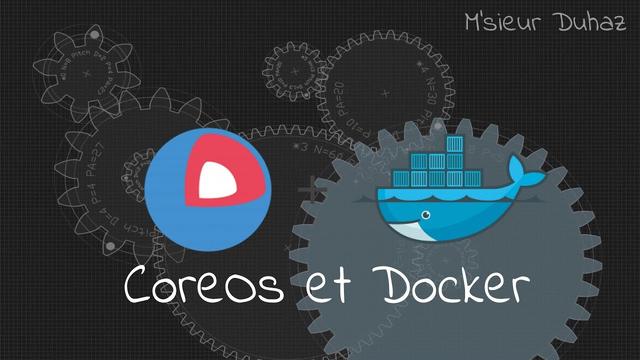 CoreoOS et Docker ? Mais c