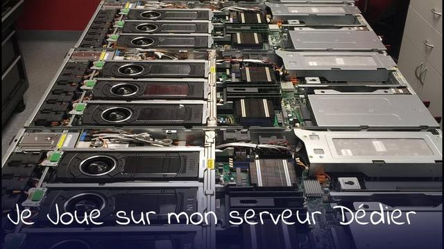Je Joue sur mon serveur Dédier.